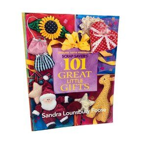 Leisure Arts Scrap Savers 101 Great Little Gifts Quilt Book by Sandra Lounsbury